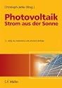 Photovoltaik - Strom aus der Sonne: Technologie, Wirtschaftlichkeit und Marktentwicklung