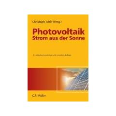 Photovoltaik - Strom aus der Sonne: Technologie, Wirtschaftlichkeit und Marktentwicklung