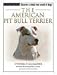 TFH TERRA NOVA: THE AMERICAN PIT BULL TERRIER WITH TRAINING DVD