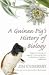 A Guinea Pig's History of Biology: The Plants and Animals Who Taught Us the Facts of Life