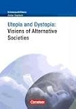 Schwerpunktthema Abitur Englisch: Utopia and Dystopia - Visions of Alternative Societies