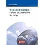 Schwerpunktthema Abitur Englisch: Utopia and Dystopia - Visions of Alternative Societies: Textheft