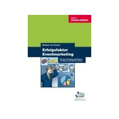 Erfolgsfaktor Eventmarketing: Wie Sie mit Events, Roadshows und Messen die M�rkte erobern