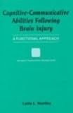 Cognitive-Communicative Abilities Following Brain Injury: A Functional Approach (Neurogenic Communication Disorders)