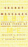 Secret Messages: Concealment Codes And Other Types Of Ingenious Communication
