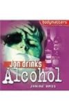 Jon drinks alcohol