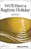 We'll Have a Ragtime Holiday