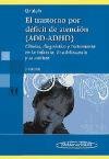 El trastorno por deficit de atencion (ADD-ADHD) / Attention Deficit Disorder: Clinica, diagnostico y tratamiento en la infancia, la adolescencia y la ... Treatment in Childhood, Adolescence and Adult