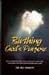 Birthing God's purpose: How to spiritually fulfill God's command to be fruitful, productive, and birth God's purpose upon earth