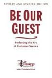 Be Our Guest (Revised and Updated Edition): Perfecting the Art of Customer Service