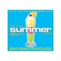 Best Summer Album 2003, The (40 of the Hottest Summer Hits) by Rum DMC, Danni Minogue, Alexis Sturm, Puretone, and Fun Lovin Criminals