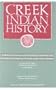 Creek Indian History: A Historical Narrative of the Genealogy, Traditions and Downfall of the Ispocoga or Creek Indian Tribe of Indians by One of the Tribe, George Stiggins (1788-1845)