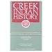 Creek Indian History: A Historical Narrative of the Genealogy, Traditions and Downfall of the Ispocoga or Creek Indian Tribe of Indians by One of the Tribe, George Stiggins (1788-1845)