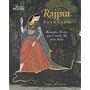 Rajput Painting: Romantic, Divine and Courtly Art from India