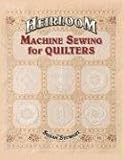 Heirloom Machine Sewing for Quilters