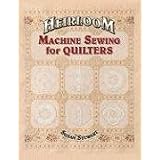 Heirloom Machine Sewing for Quilters
