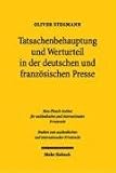 Tatsachenbehauptung und Werturteil in der deutschen und französischen Presse: Eine rechtsvergleichende Untersuchung des Schutzes der persönlichen Ehre durch das Deliktsrecht