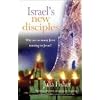 Isreal's New Disciples: Why So Many Jews are Turning to Jesus: Why So Many Jews Are Turning to Jesus