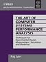 The Art Of Computer Systems Performance Analysis. Techniques For Experimental Design, Measurement, Simulation, and Modeling
