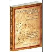 Purposeful Primitive: From Fat & Flaccid to Lean & Powerful-Using the Primordial Laws of Fitness to Trigger Inevitable: From Fat and Flaccid to Lean ... Laws of Fitness to Trigger Inevitable