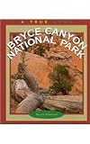 Bryce Canyon National Park (True Books: National Parks)