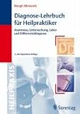 Diagnose-Lehrbuch für Heilpraktiker: Anamnese, Untersuchung, Labor und Differenzialdiagnose