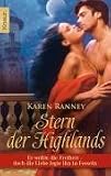 Stern der Highlands: Er wollte die Freiheit - doch die Liebe legte ihn in Fesseln - Karen Ranney