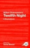 William Shakespeare's Twelfth Night : a sourcebook