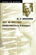 Set in Motion: Essays, Interviews, and Dialogues (Poets on Poetry)