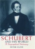 Schubert and His World: A Biographical Dictionary