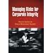 Managing Risks for Corporate Integrity: How to Survive An Ethical Misconduct Disaster