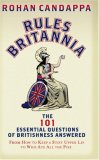 Rules Britannia: The 101 Essential Questions of Britishness Answered: From How to Keep a Stiff Upper Lip to Who Ate All the Pies