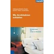 Wo Architekten schlafen. Außergewöhnliche Hotels bereist, erlebt, beschrieben (Broschiert)