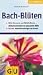 Bach-Blüten: Essenzen für die Seele