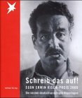 Egon Erwin Kisch- Preis 2000. Schreib das auf. Die besten deutschsprachigen Reportagen - 