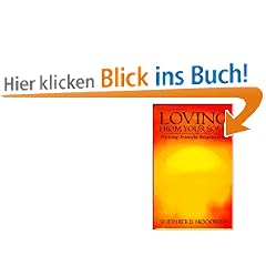 Loving from Your Soul: Creating Powerful Relationships (Summerjoy Michael Book)