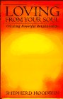 Loving from Your Soul: Creating Powerful Relationships (Summerjoy Michael Book)