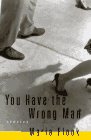 YOU HAVE THE WRONG MAN: Stories