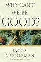 Why Can't We Be Good?