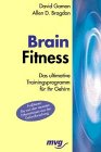 Brain Fitness. Das ultimative Trainingsprogramm für Ihr Gehirn.