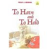 To Have and to Hold