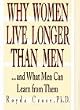 Why Women Live Longer Than Men: ...and What Men Can Learn From Them