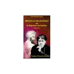 Helena P. Blavatsky, ou la r�ponse du Sphinx