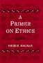 A Primer on Ethics