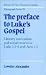 The Preface to Luke's Gospel (Society for New Testament Studies Monograph Series)