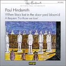 Hindemith: When Lilacs Last In The Door Yard Bloom'd-A Requiem For Those We Love