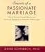 Secrets of a Passionate Marriage: How to Increase Sexual Pleasure and Emotional Fulfillment in Committed Relationships