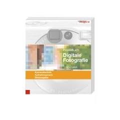 Praxisbuch Digitale Fotografie