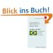 Beruflich in Brasilien. Trainingsprogramm f�r Manager, Fach- und F�hrungskr�fte (Handlungskompetenz im Ausland)