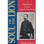 Soul of the Lion: A Biography of General Joshua L. Chamberlain